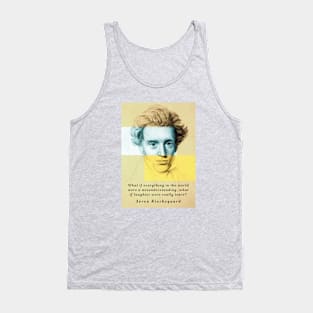 Copy of Søren Kierkegaard portrait and quote: What if everything in the world were a misunderstanding,,,, Tank Top